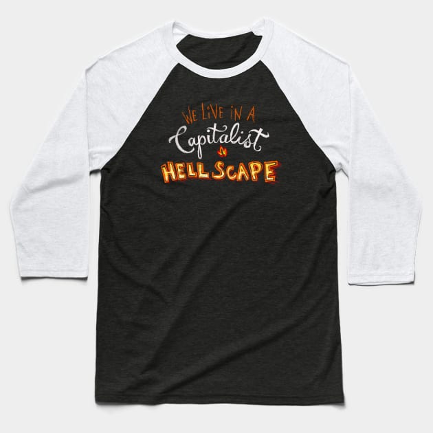 Capitalist Hellscape Baseball T-Shirt by zellsbells